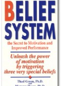 The Belief System: The Secret to Motivation and Improved Performance